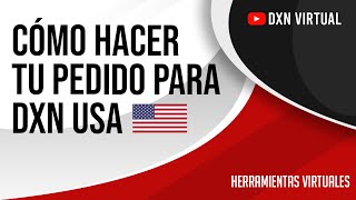 PEDIR PRODUCTOS DXN EN ESTADOS UNIDOS | Herramientas Virtuales