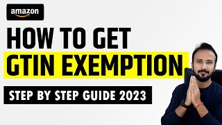 How to get GTIN exemption on Amazon | Step by Step 2023