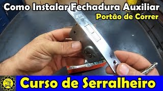 Curso de Serralheiro 18 / Como Instalar Fechadura Auxiliar em Portão de Correr