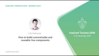 How to build customizable and reusable Vue components by Filip Rakowski