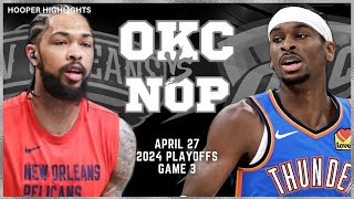 Oklahoma City Thunder vs New Orleans Pelicans Full Game 4 Highlights | Apr 27 | 2024 NBA Playoffs