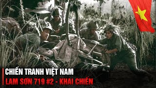 Chiến Dịch LAM SƠN 719: Tập 2 - KHAI CHIẾN | Chiến Tranh Việt Nam