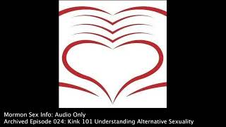 024: Kink 101 Understanding Alternative Sexuality