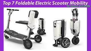 Top 7 Foldable Electric Scooter Mobility for Seniors and Adults 2024, Reviews & Buying Guide