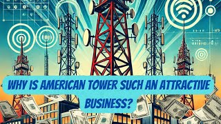 Why is American Tower (AMT) a great company and business?