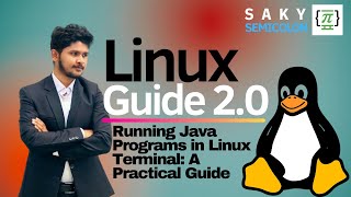 5 . Running Java Programs in Linux Terminal: A Practical Guide | Linux Guide 2.0 | SAKY