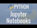 Jupyter Notebook Tutorial: Introduction, Setup, and Walkthrough