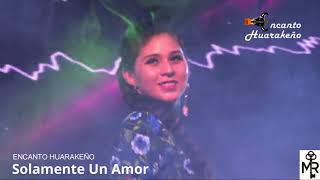 ENCANTO HUARAKEÑO - WhatsApeando-Cuanto te quiero-Solamente Un Amor-Abogada (CONCIERTO VIRTUAL 2020)