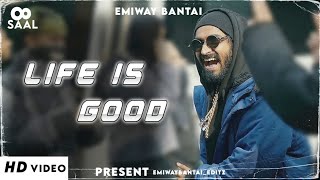 EMIWAY - LIFE IS GOOD | (UNOFFICIAL MUSIC VIDEO) | 8 SAAL ALBUM