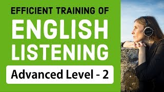 Efficient training of English listening - Advanced Level (2)