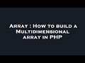 Array : How to build a Multidimensional array in PHP