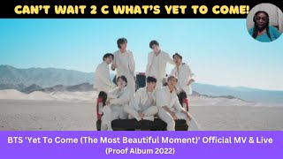 1st Reaction To: BTS 'Yet To Come (The Most Beautiful Moment)' Official MV \u0026 Live