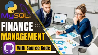GUI Python Projects: Finance Management Project tutorial with Tkinter and Mysql