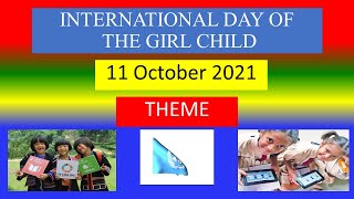 INTERNATIONAL DAY OF THE GIRL CHILD - 11 October 2021 - THEME