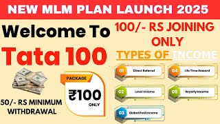 TATA 100 Full Plan 2025 | New MLM Plan | TATA 100 Business Plan