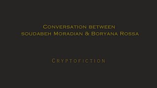 Beyond Observation, Conversation between Soudabeh Moradian & Boryana Rossa