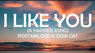 POST MALONE, DOJA CAT - I LIKE YOU (A HAPPIER SONG) LYRICS