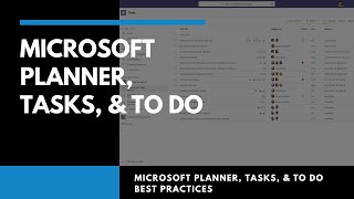 Best Ways to Use Microsoft Planner, Tasks, \u0026 To Do | Best Practices Walkthrough