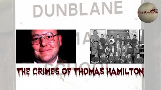 The Horrific Crimes of Thomas Hamilton [True Crime Documentary]