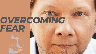 Overcoming fear  by 😨Eckhart Tolle