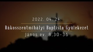 2022. 04. 24. bemerítési istentisztelet