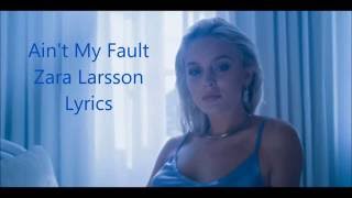 Ain't My Fault - Zara Larsson - Lyrics