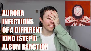 AURORA - INFECTIONS OF A DIFFERENT KIND (STEP I) ALBUM REACTION