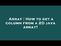 Array : How to get a column from a 2D java array?