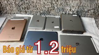 Báo giá Ipad cũ từ hơn 1 triệu air 4, pro, gen5, ... chất lượng đáng mua