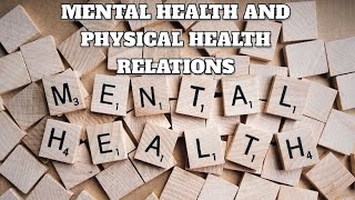 शारीरिक स्वास्थ्य और मानसिक स्वास्थ्य में क्या संबंध है? Mental health and Physical health relations