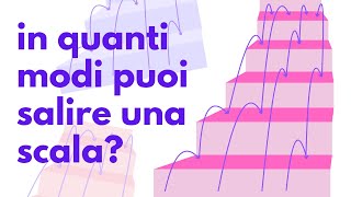 In quanti modi si può salire una scala? Spoiler: tanti