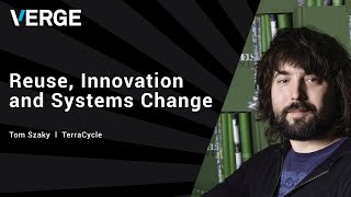 TerraCycle’s Tom Szaky on reuse, innovation and systems change