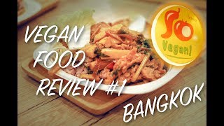 Amazing vegan Thai food in Bangkok | So Vegan review