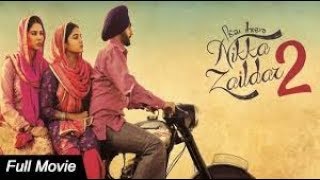 Nikka Zaildar 2 || FULL MOVIE HD || Ammy Virk  || New Punjabi Film 2018