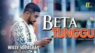 Willy Sopacua - Beta Tunggu