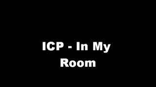 Icp in my room lyrics