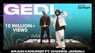 Gedi ( Official Video) - Arjun Kanungo Ft. Channa Jandali | Hyundai Spotlight