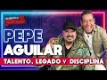 PEPE AGUILAR, talento, legado y DISCIPLINA | La entrevista con Yordi Rosado