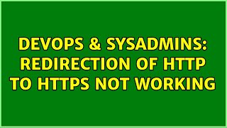 DevOps & SysAdmins: Redirection of http to https not working