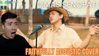 [REACTION] DIMAS SENOPATI | Journey - Faithfully (Acoustic Cover)