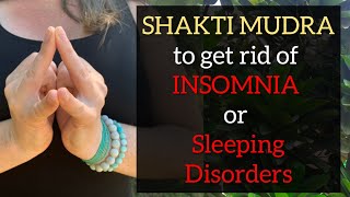SHAKTI MUDRA to get rid of INSOMNIA & sleeping disorders | Mudra to Increase immunity & Strength