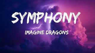🎧Imagine Dragons - Symphony (Lyrics)