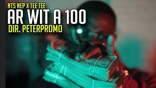 NTS Nep - AR wit a 100 ft Tee Tee [Official Music Video] Dir PeterPromo