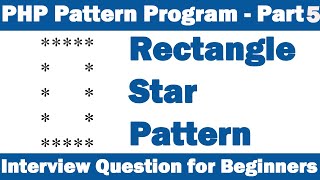 PHP Pattern Program - Part5(Rectangle Pattern) Interview Question for Beginners