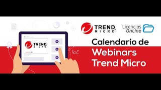 Calendario de Webinars Trend Micro & Licencias OnLine: Cloud One