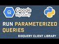 How To Run Parameterized Queries With Google BigQuery API In Python | BigQuery API Tutorial