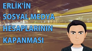 MP - Erlik'in Sosyal Medya Hesaplarının Kapanması