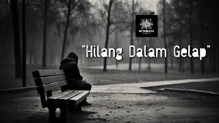 ByteBeats - Hilang Dalam Gelap (Official Lyric Video)