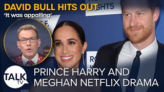David Bull hits out at 'appalling and disrespectful' Meghan Markle and Prince Harry Netflix series