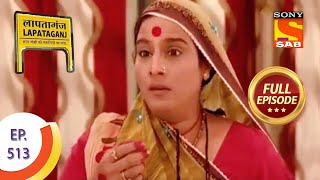 Ep 513 - Mausi Shocked By Mamaji's Behaviour - Lapataganj - Full Episode